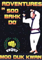 Adventures In Soo Bahk Do&reg;
